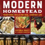 Review of Creating a Modern Homestead: Traditional Skills for Real, Everyday Life